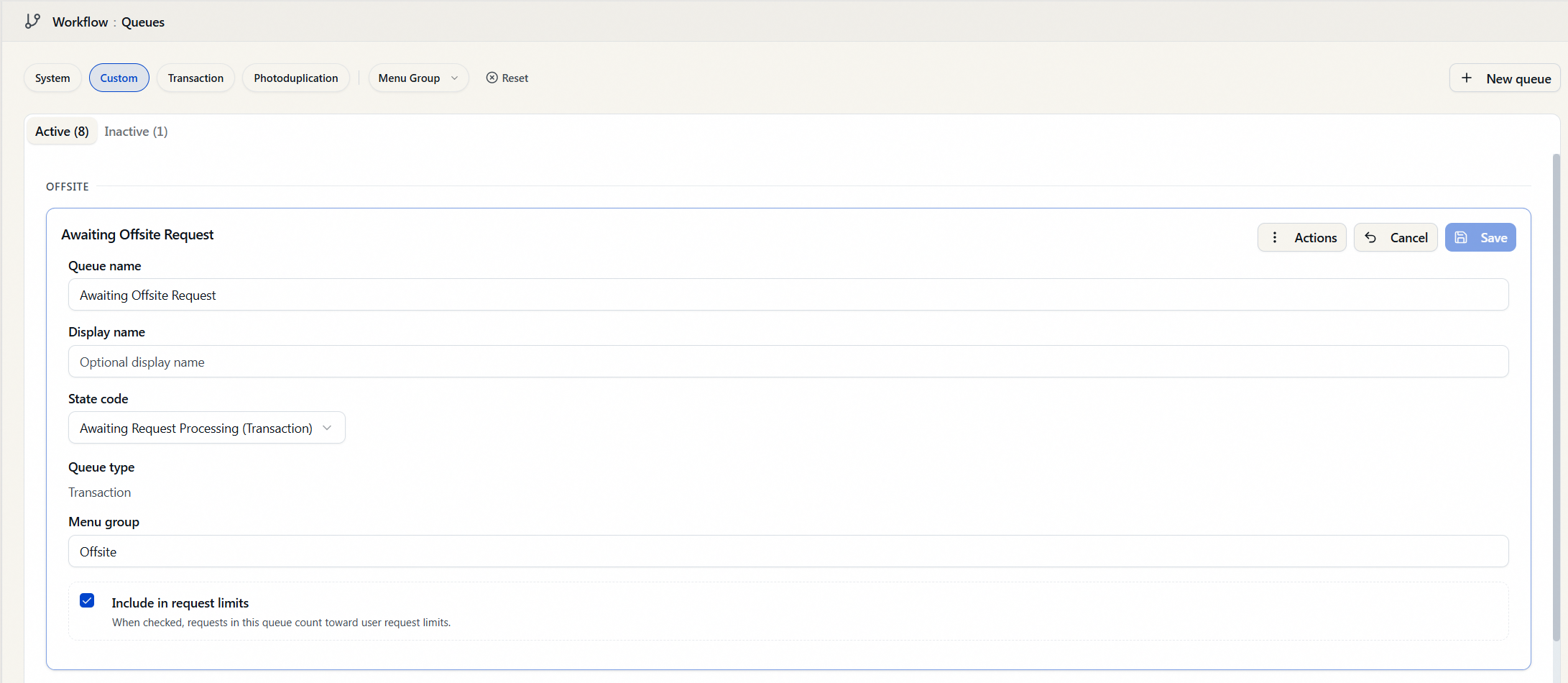 A queue card open in edit mode showing the Queue name, Display name, State code, Queue type (read-only, derived), Menu group, and Include in request limits fields, with the Actions, Cancel, and Save controls