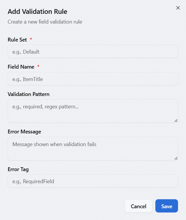The Add Validation Rule dialog showing the required Rule Set and Field Name fields and the optional Validation Pattern, Error Message, and Error Tag fields, with Cancel and Save buttons