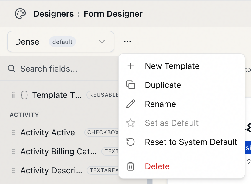 Form Designer template actions menu: New Template, Duplicate, Rename, Set as Default, Reset to System Default, Delete