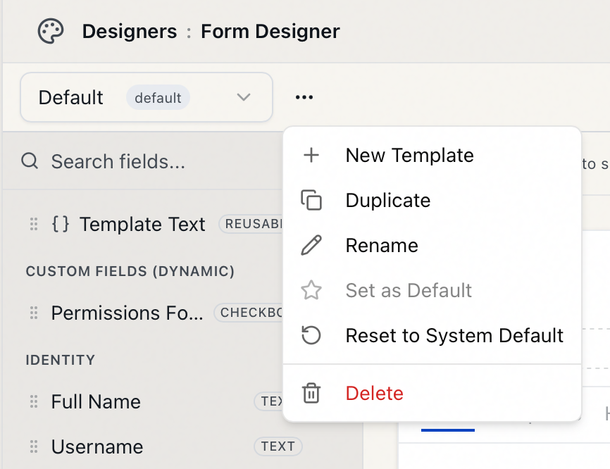 Form Designer template actions menu on the User form: New Template, Duplicate, Rename, Set as Default, Reset to System Default, Delete