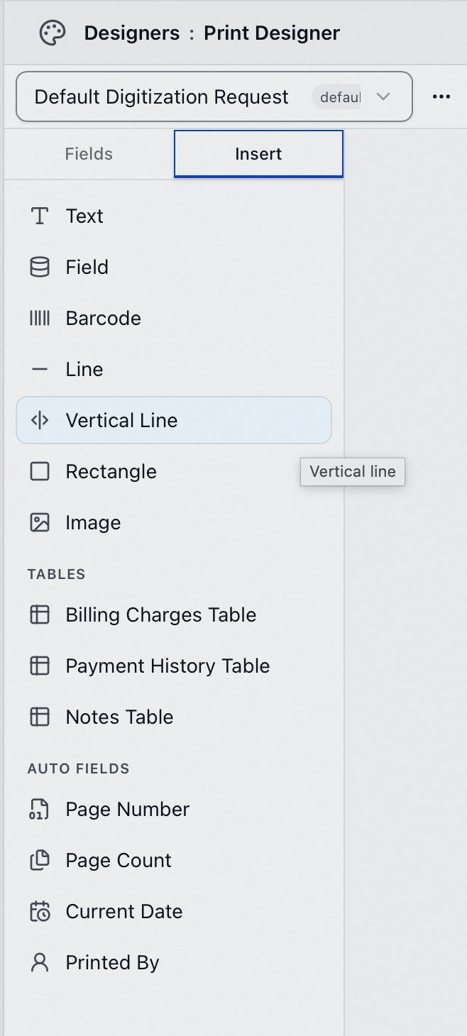 The Insert tab of the digitization request designer listing Text, Field, Barcode, Line, Rectangle and Image, a Tables group, and an Auto Fields group with Page Number, Page Count, Current Date and Printed By