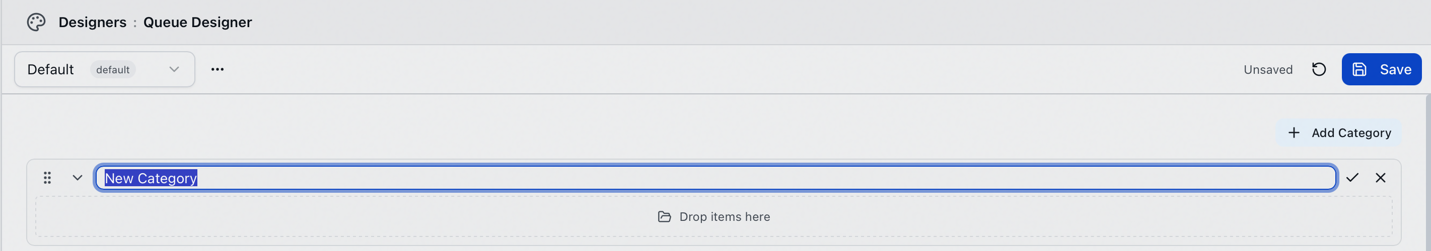 A new category in the Queue Designer with its name New Category open for editing in place, accept and cancel buttons beside it, a Drop items here zone below, and the toolbar showing Unsaved with a discard button