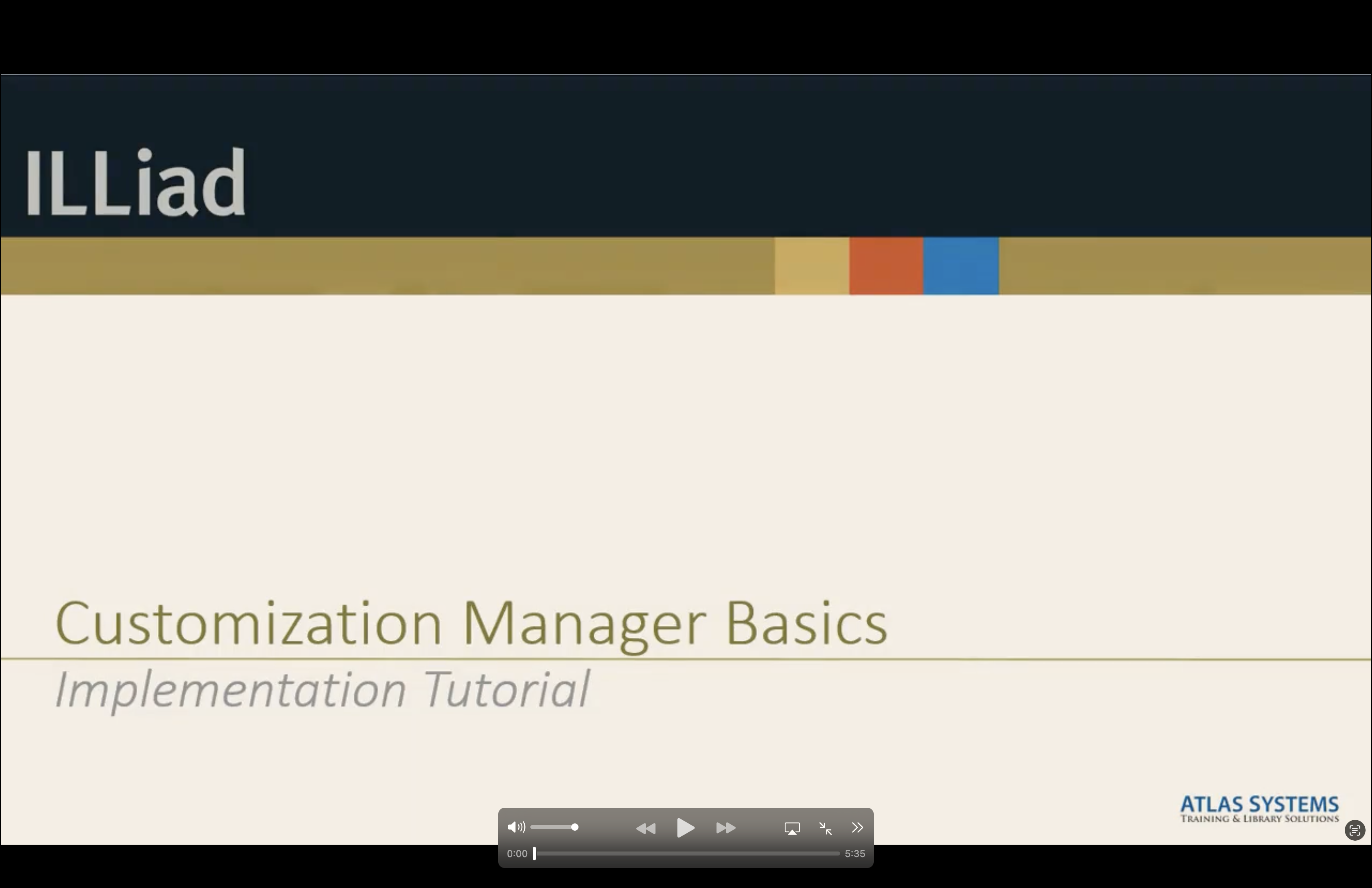 Video Thumbnail - ILLiad Customization Manager Basics